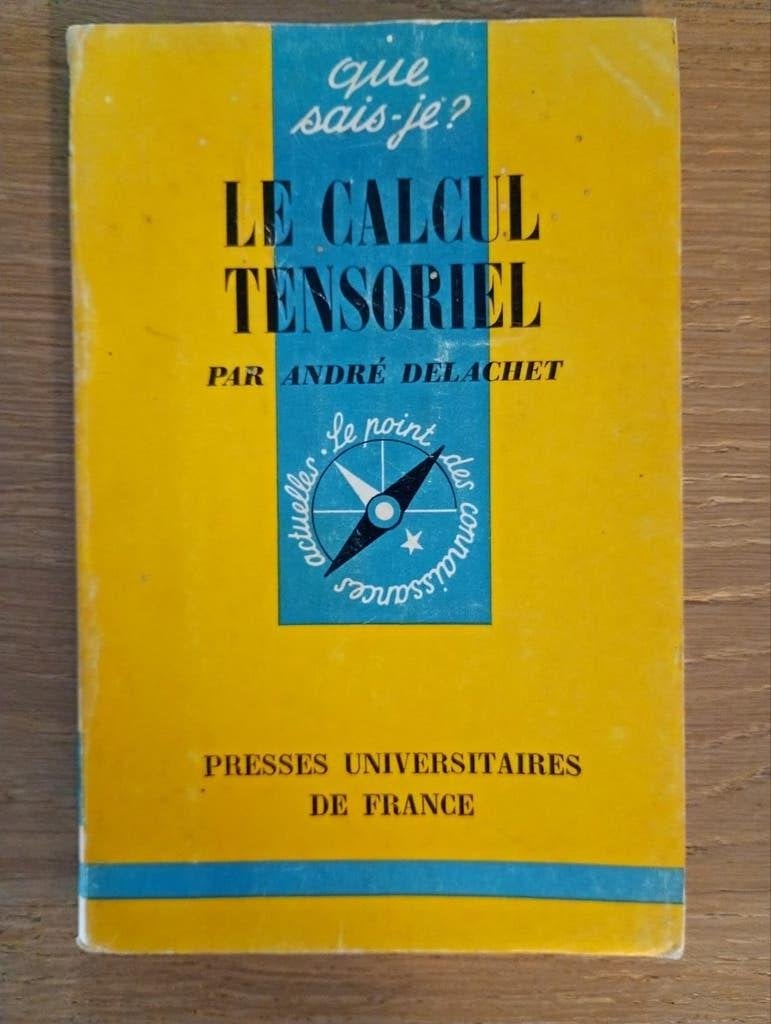 Le calcul tensoriel A. Delachet qsj 1336 Bon état, Livres, Enlèvement ou Envoi, Utilisé