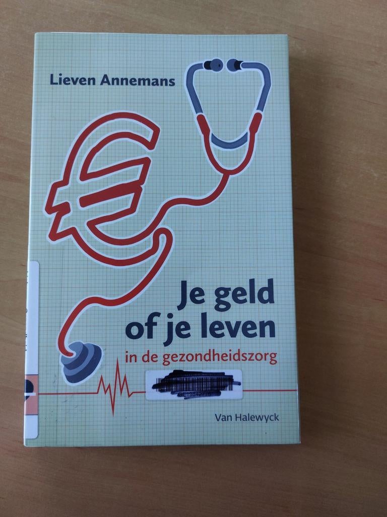 Lieven Annemans - Je geld of je leven in de gezondheidszorg, Boeken, Gelezen, Lieven Annemans, Ophalen of Verzenden, Overige onderwerpen