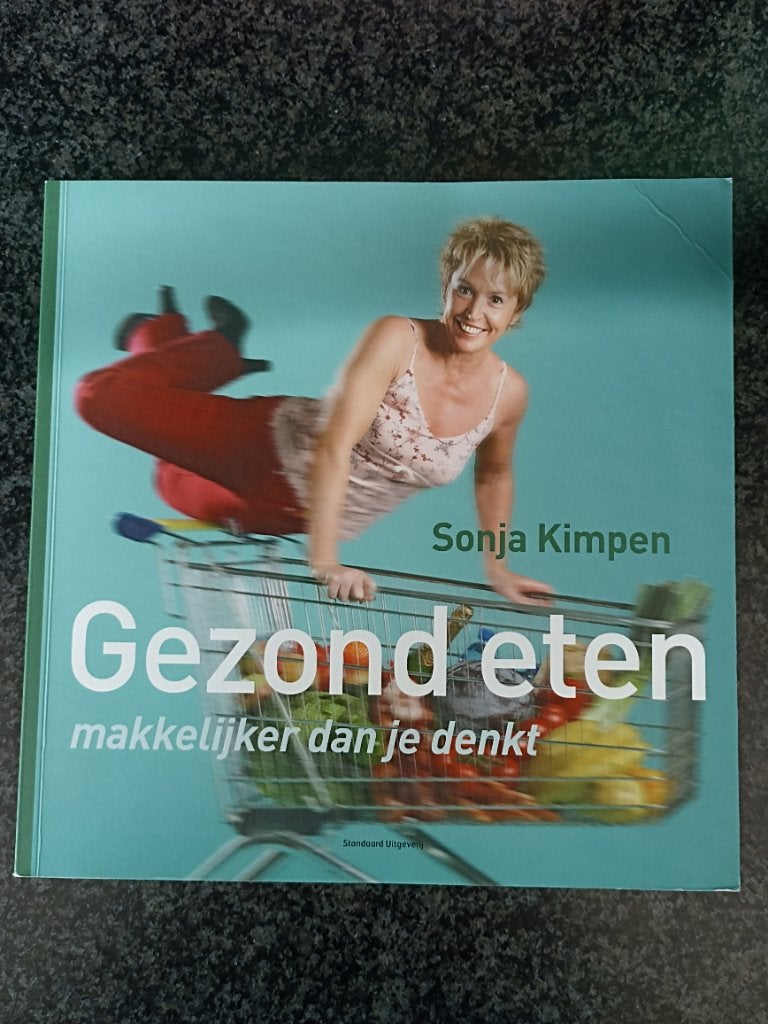 Gezond eten makkelijker dan je denkt Sonja Kimpen, Boeken, Gezondheid, Dieet en Voeding, Ophalen of Verzenden, Nieuw, Sonja Kimpen