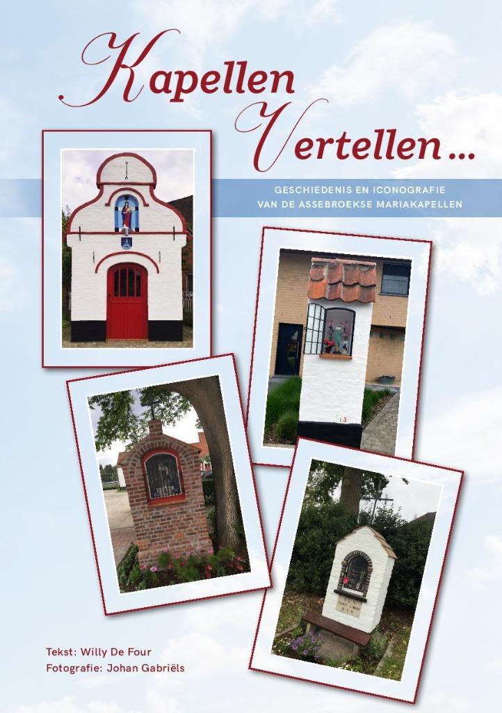 Kapellen vertellen ... Geschiendenis en iconografie van de A, Willy De Four, Enlèvement ou Envoi, Comme neuf, Autres sujets/thèmes