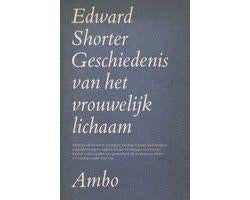 Edward Shorter : Geschiedenis van het vrouwelijk lichaam, Ophalen of Verzenden, Zo goed als nieuw
