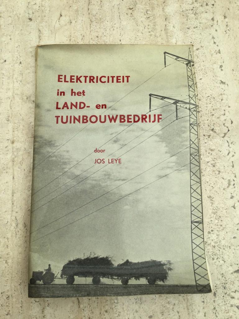 Elektriciteit in het land-en tuinbouwbedrijf - Jos Leye-1967, Ophalen of Verzenden