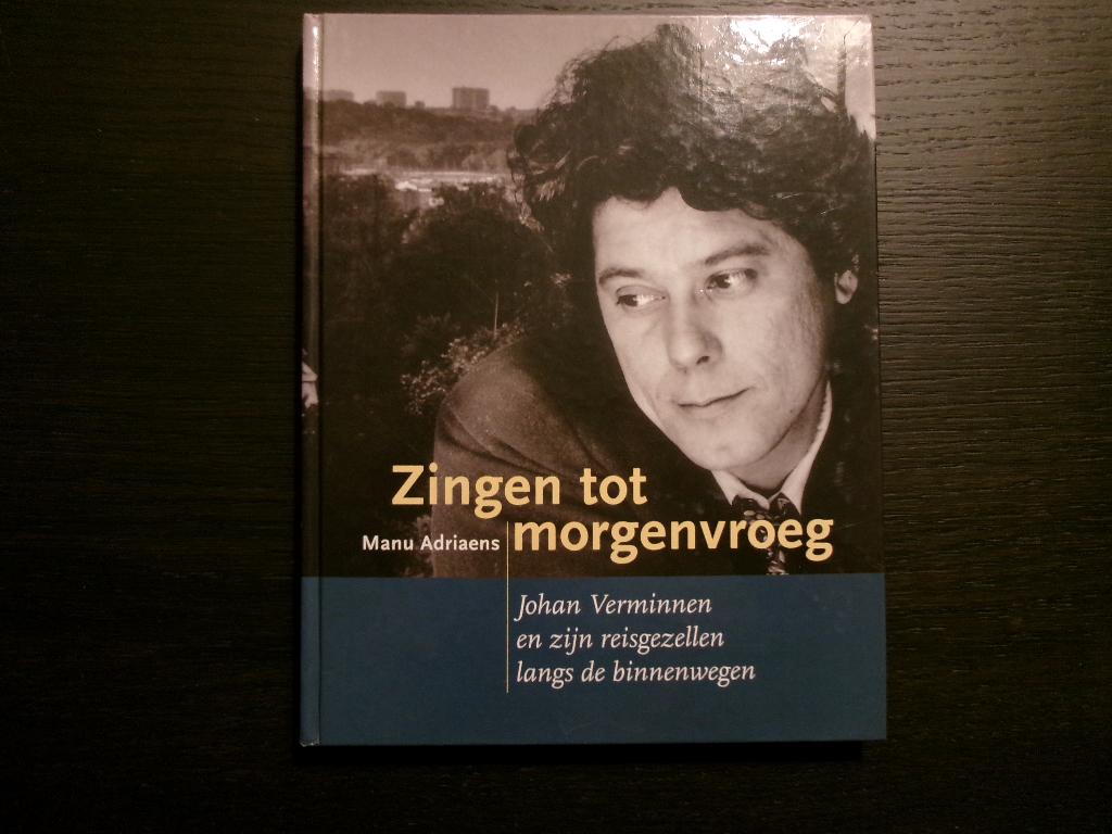 Zingen tot morgenvroeg - Johan Verminnen - Manu Adriaens, Ophalen of Verzenden