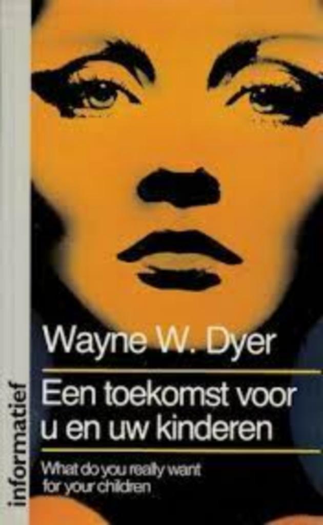 Een toekomst voor u en uw kinderen|Wayne Dyer 902295420X, Boeken, Overige Boeken, Gelezen, Ophalen of Verzenden