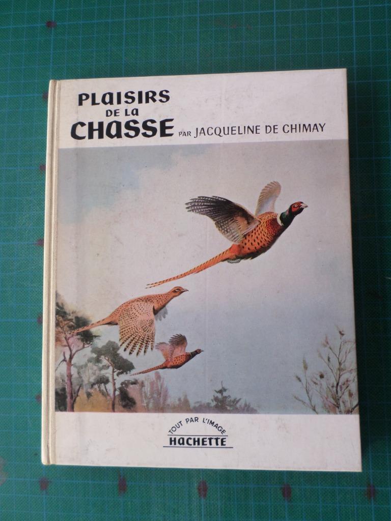 Plaisirs de la chasse (Jacqueline de Chimay) – 1960, Livres, Loisirs & Temps libre, Comme neuf, Autres sujets/thèmes, Enlèvement ou Envoi