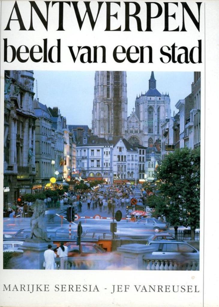 Antwerpen beeld van een stad / Marijke Seresia &, Ophalen of Verzenden, Zo goed als nieuw