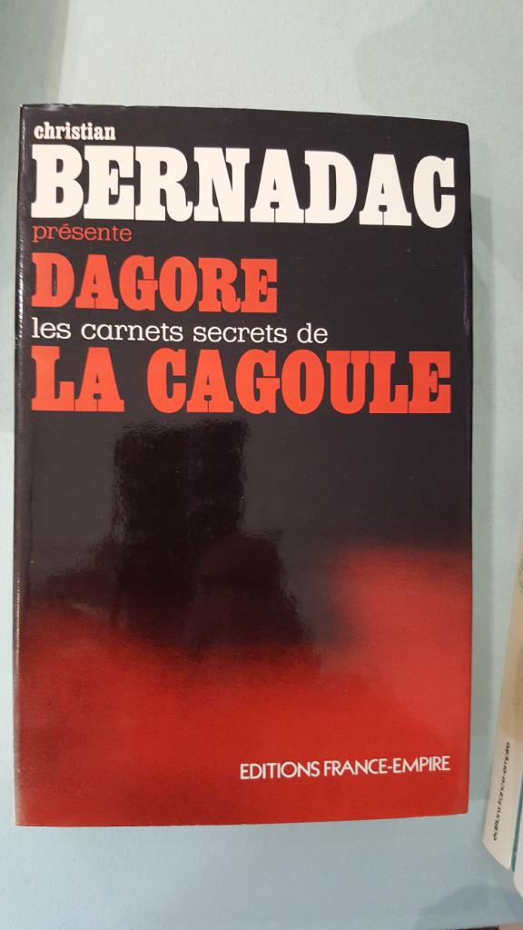 christian BERNADAC - DAGORE , les carnets secrets la cagoule, Enlèvement ou Envoi, Comme neuf