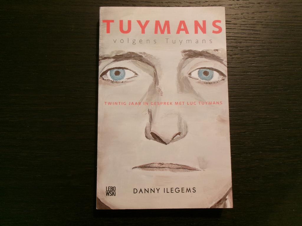 Tuymans volgens Tuymans  -Danny Ilegems-, Ophalen of Verzenden