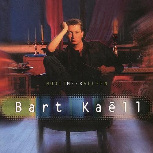 BART KAELL - NOOIT MEER ALLEEN, Envoi, Comme neuf, Chanson réaliste ou Smartlap