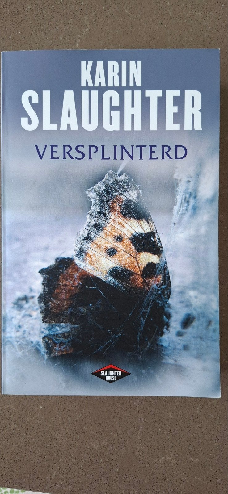 Karin Slaughter - Versplinterd. In zeer goede staat., Livres, Thrillers, Enlèvement ou Envoi, Karin Slaughter