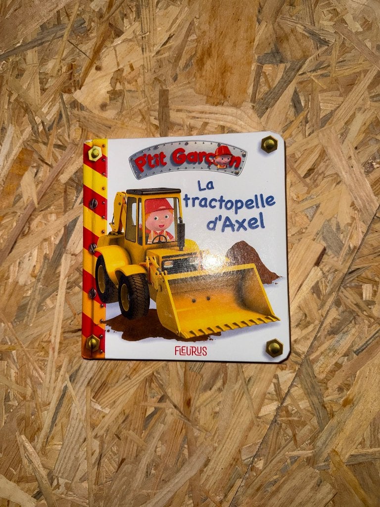 Livre P’tit Garçon Le tractopelle d’Axel, Enlèvement ou Envoi, Comme neuf