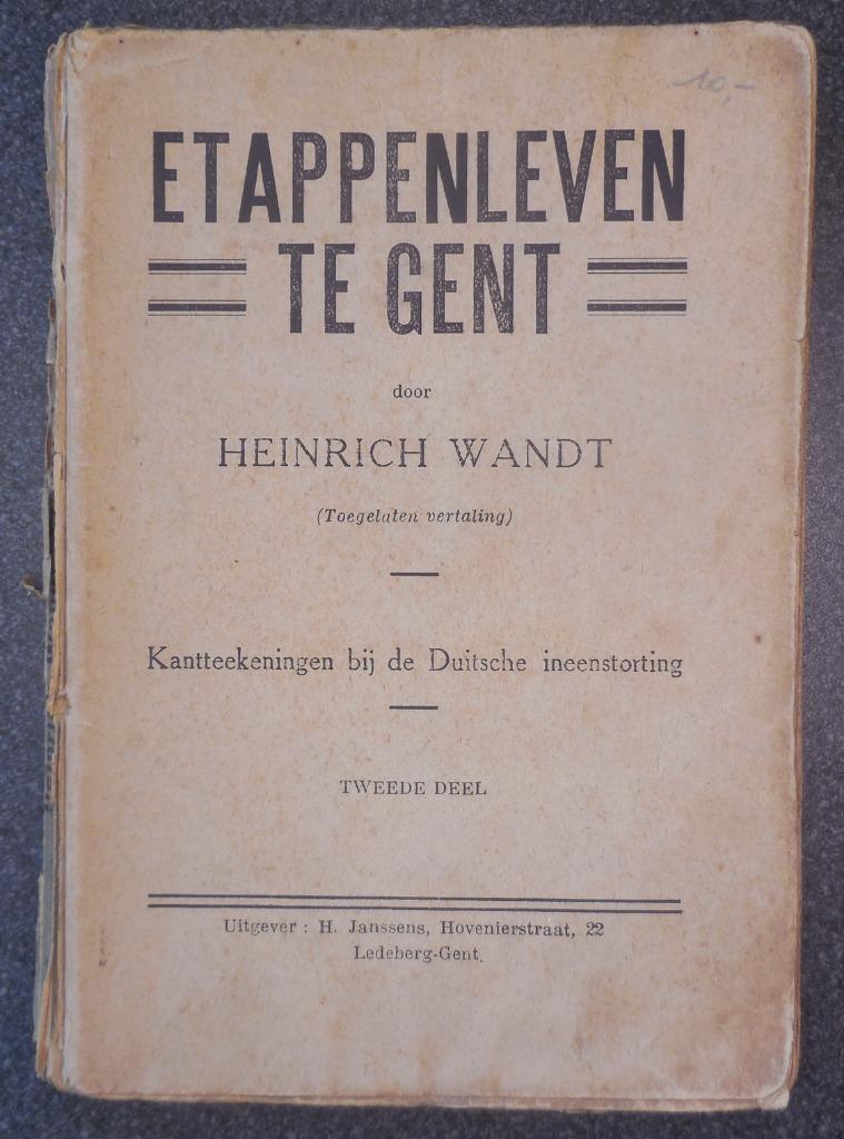 Etappenleven te Gent - H. Wandt - 1921, Ophalen of Verzenden, Gelezen