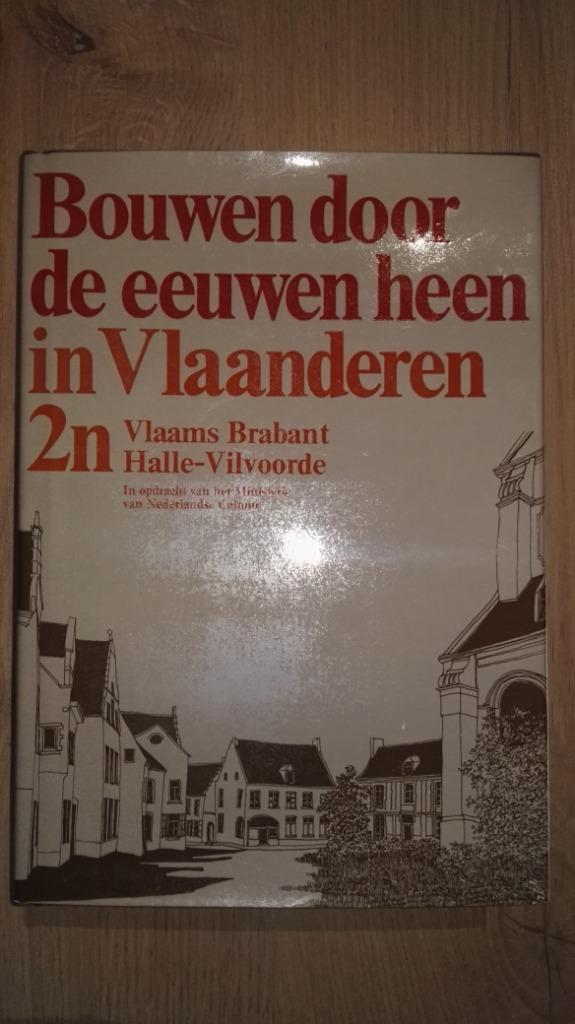Bouwen door de eeuwen heen in Vlaanderen 2n Halle-Vilvoorde, Ophalen of Verzenden