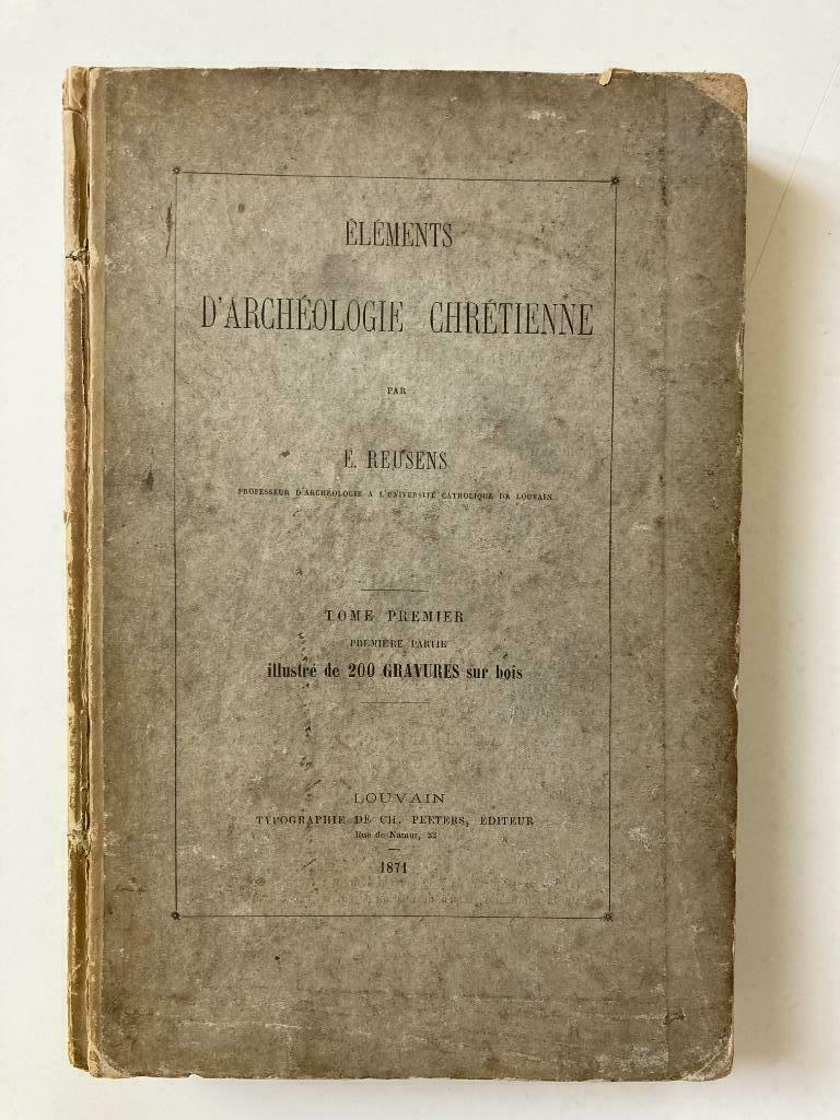 Eléments d'Archeologie Chrétienne - E. Reusens, 1871, Enlèvement