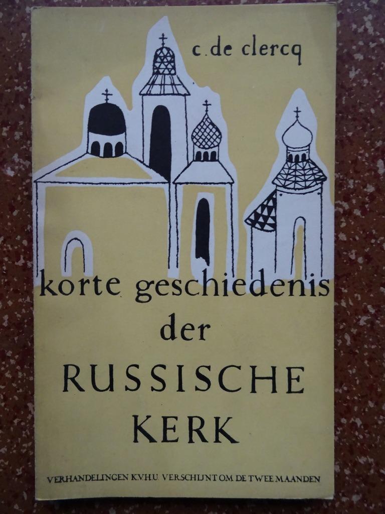 C. de Clercq Korte geschiedenis der Russische kerk Ongelezen, Boeken, Christendom | Katholiek, Ophalen of Verzenden, Zo goed als nieuw