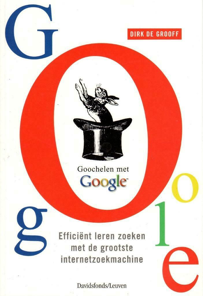 Goochelen met google, Boeken, Informatica en Computer, Ophalen of Verzenden, Zo goed als nieuw, Dirk De Grooff, Internet of Webdesign