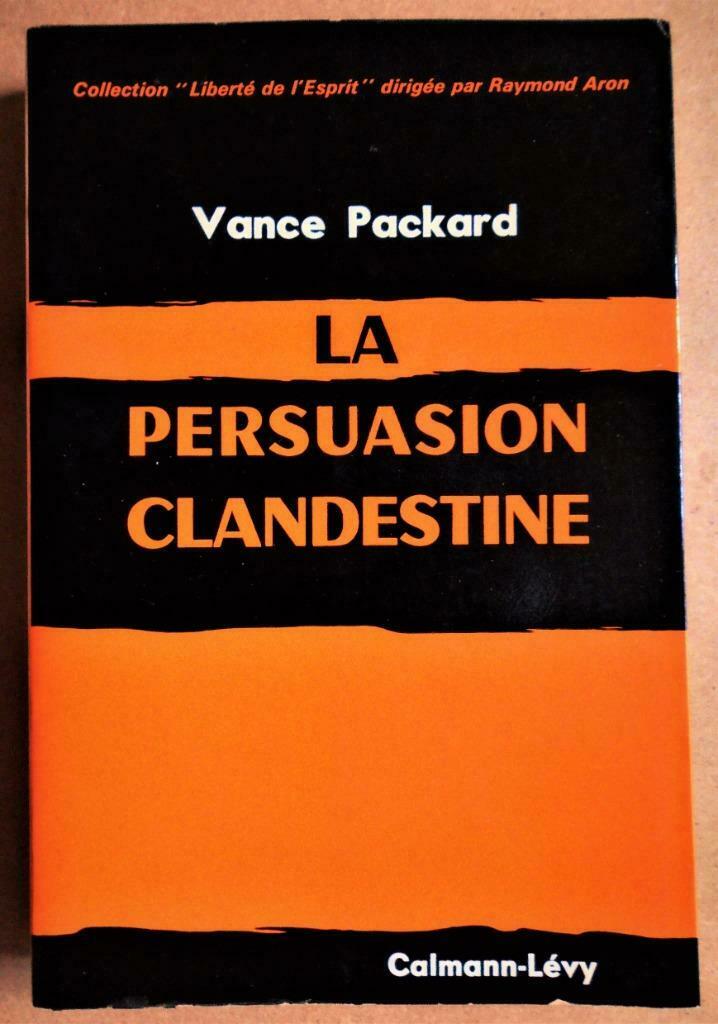 La persuasion clandestine - 1968 - Vance Packard, Gelezen, Vance Packard, Maatschappij en Samenleving, Ophalen of Verzenden