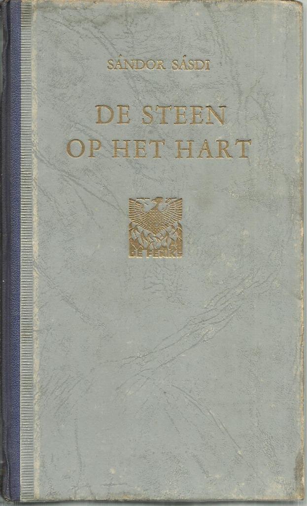 DE STEEN OP HET HART - SÁNDOR SÁSDI - DE FENIKS 1946, Gelezen, België, SÁNDOR SÁSDI, Ophalen of Verzenden