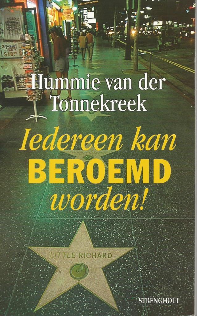 IEDEREEN KAN BEROEMD WORDEN!  -  H. van der Tonnekreek, Enlèvement ou Envoi, Comme neuf, Hummie van der Tonnekreek