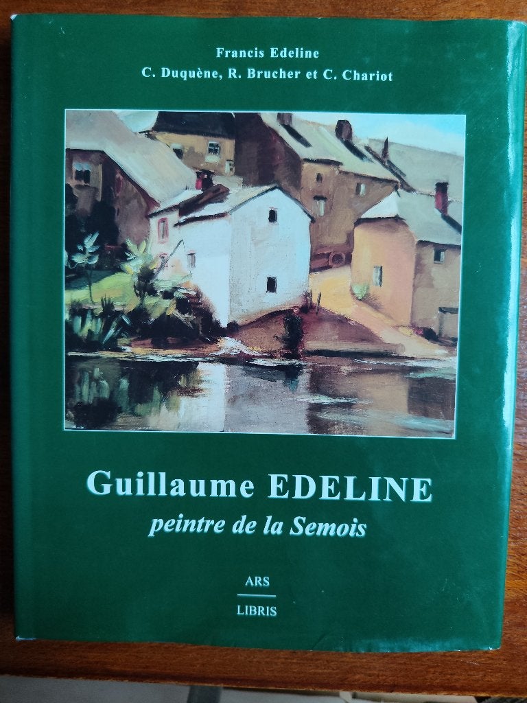 Guillaume Edeline, peintre de la Semois. Peinture wallonne., Livres, Peinture et dessin, Enlèvement ou Envoi, Comme neuf, Collectif