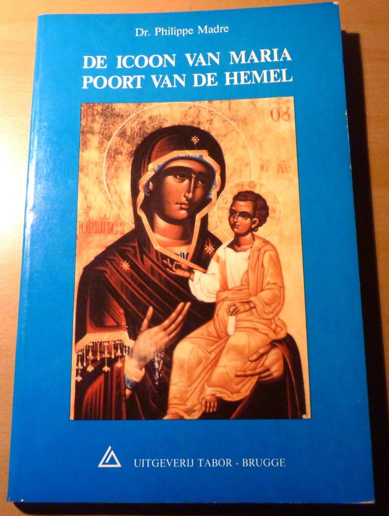 De icoon van Maria, poort van de hemel, Dr. Philippe Madre, Boeken, Ophalen of Verzenden