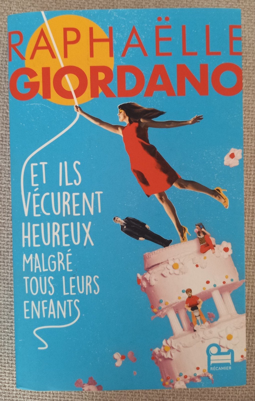 Raphaëlle Giordano Et ils vécurent heureux malgré tous leurs, Livres, Chick lit, Comme neuf, Enlèvement ou Envoi