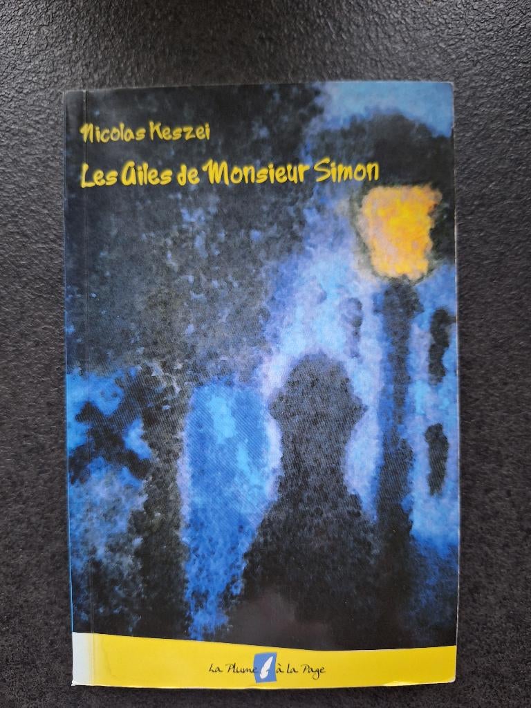 Les ailes de Monsieur Simon - Nicolas Keszei, Comme neuf, Enlèvement, Fiction, Nicolas Keszei