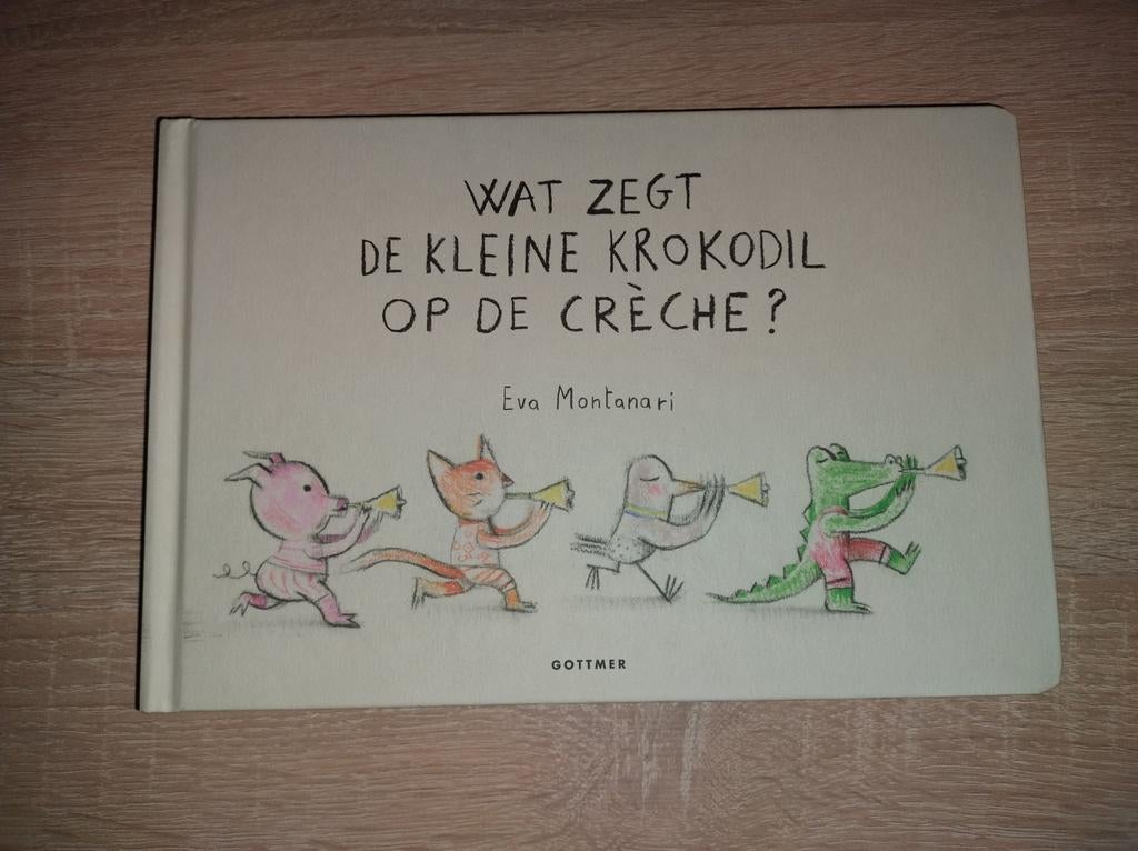 Eva Montanari - Wat zegt de kleine krokodil op de crèche?, Ophalen, Eva Montanari