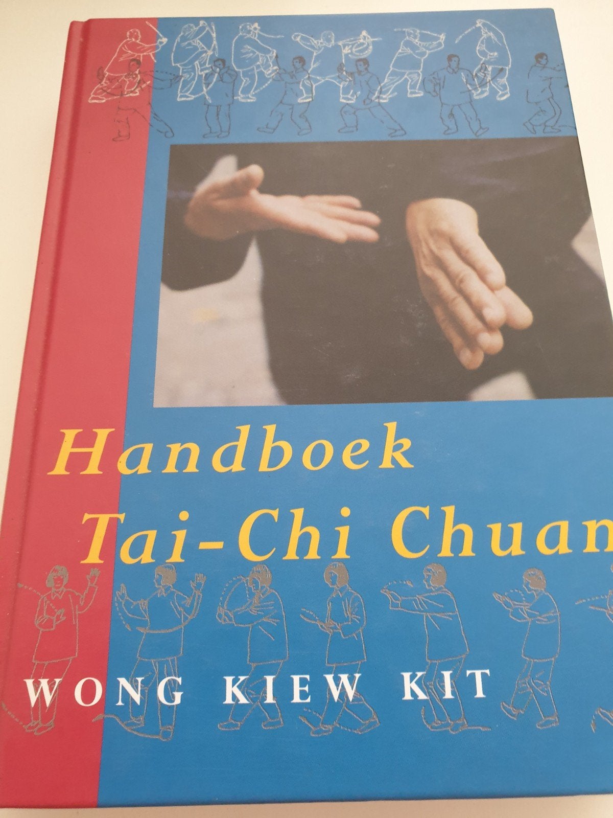 Wong Kiew Kit - Handboek Tai Chi Chuan 1e druk 1997, Boeken, Filosofie, Wong Kiew Kit, Ophalen of Verzenden, Zo goed als nieuw