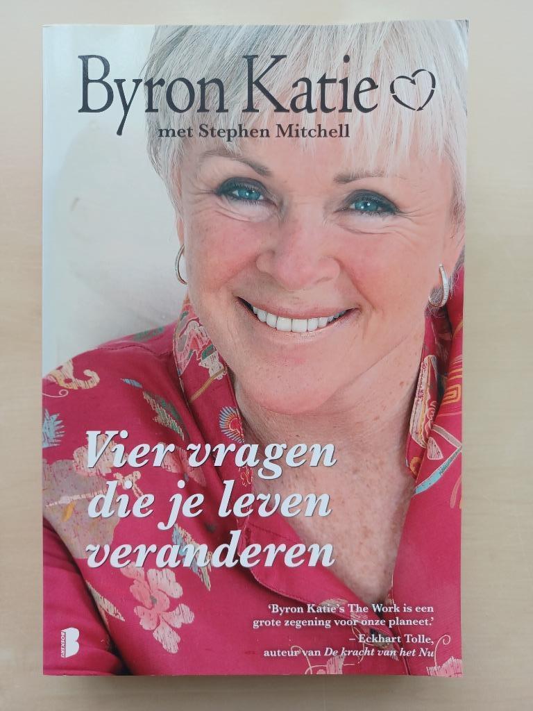 Byron Katie - Vier vragen die je leven veranderen, Boeken, Ophalen of Verzenden, Gelezen, Byron Katie