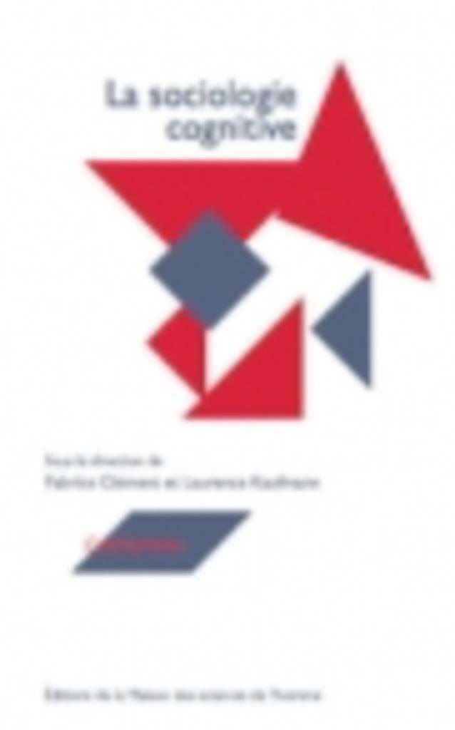 La Sociologie Cognitive, Fabrice Clément, Laurence Kaufmann, Comme neuf, Sciences humaines et sociales, Fabrice Clément, Envoi