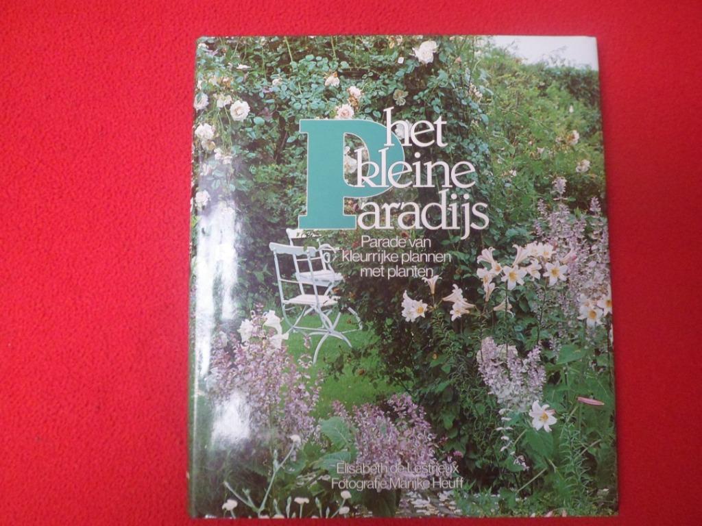 Elisabeth de Lestrieux: Het kleine paradijs, Boeken, Bloemen, Planten en Bomen, Elisabeth de Lestrieux, Ophalen of Verzenden, Zo goed als nieuw