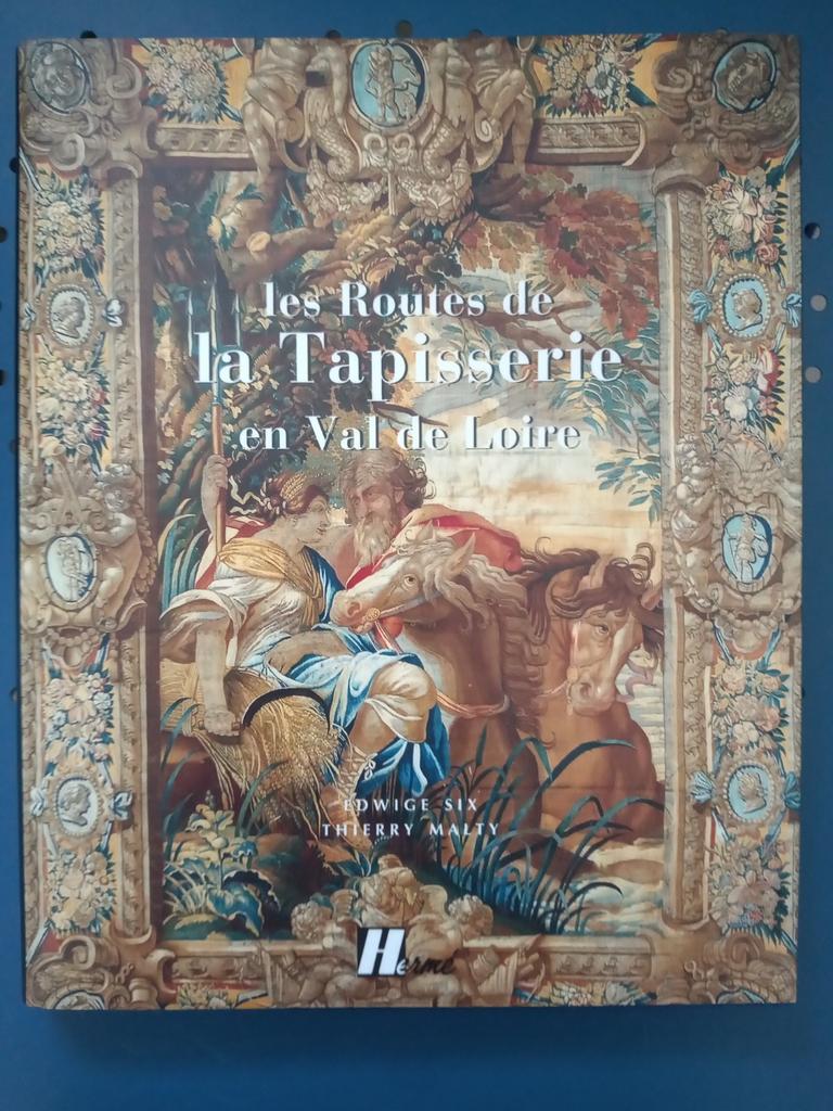 Les routes de la tapisserie en Val de Loire, Enlèvement ou Envoi, Comme neuf