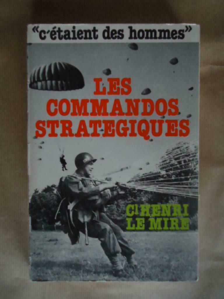 LES COMMANDOS STRATEGIQUES Colonel Henri le Mire, Enlèvement ou Envoi, Utilisé