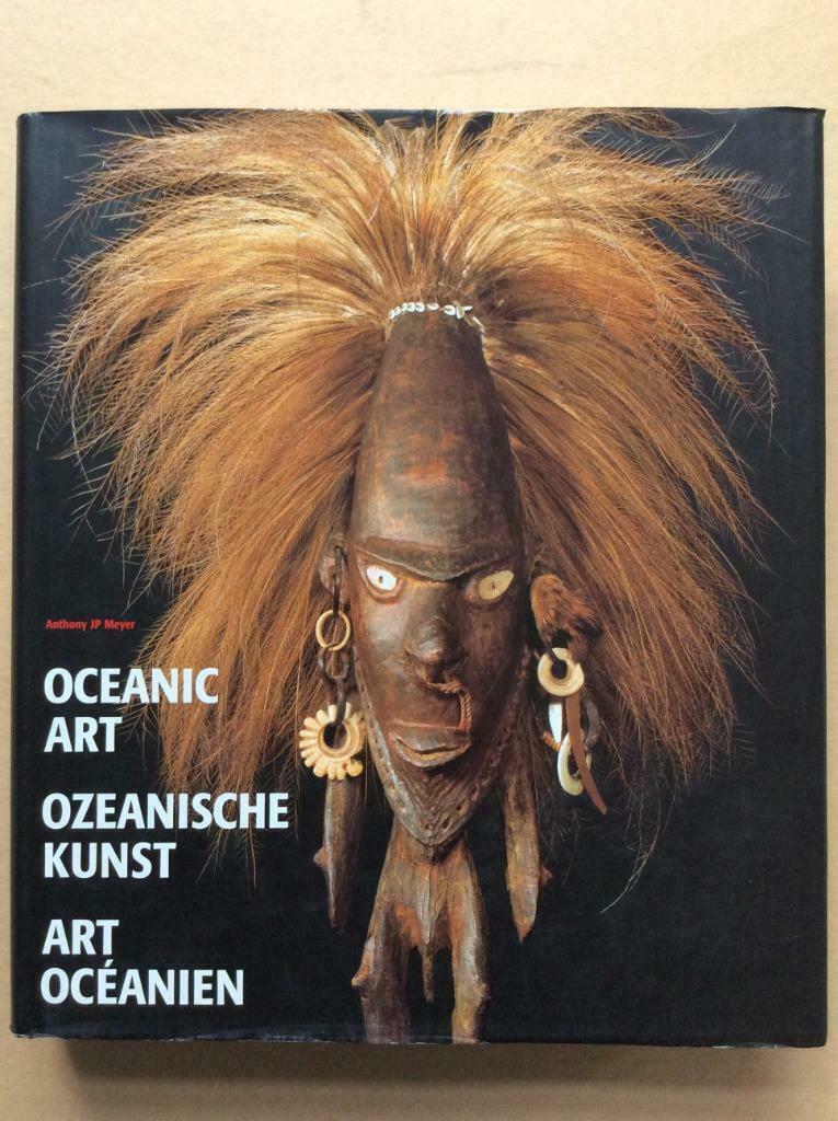 Oceanic Art - Anthony JP Meyer (Könemann, 1995), Ophalen of Verzenden, Oceanic Art / Ozeanische Kunst / Art Océanien Anthony JP Meyer