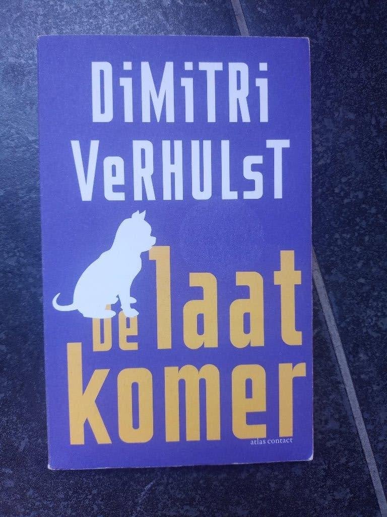 DIMITRI VERHULST - DE LAATKOMER - in goede staat, Boeken, België, Ophalen of Verzenden, Zo goed als nieuw, Dimitri Verhulst