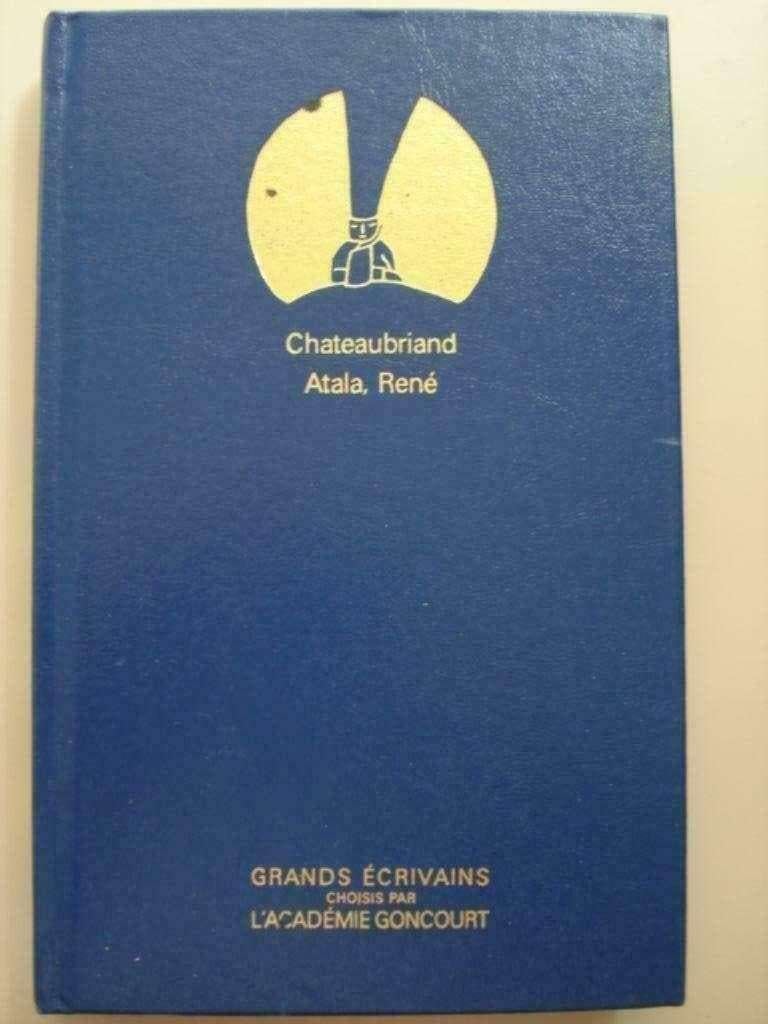 4. Chateaubriand Atala, René Grands Écrivains Goncourt 1985, François René Chateaubriand, Comme neuf, Europe autre, Envoi