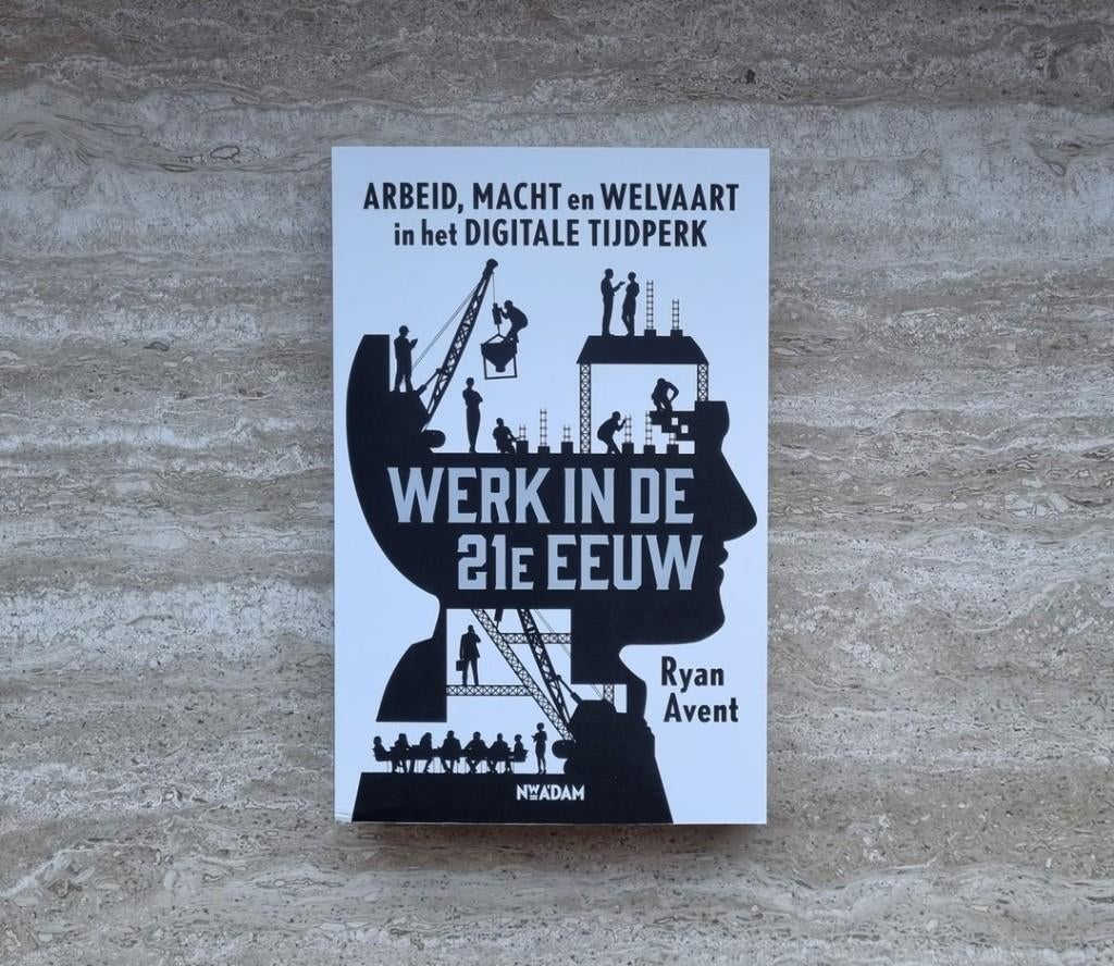 Werk in de 21e eeuw, Ryan Avent over arbeid, macht, welvaart, Verzenden, Maatschappij en Samenleving, Nieuw, Ryan Avent