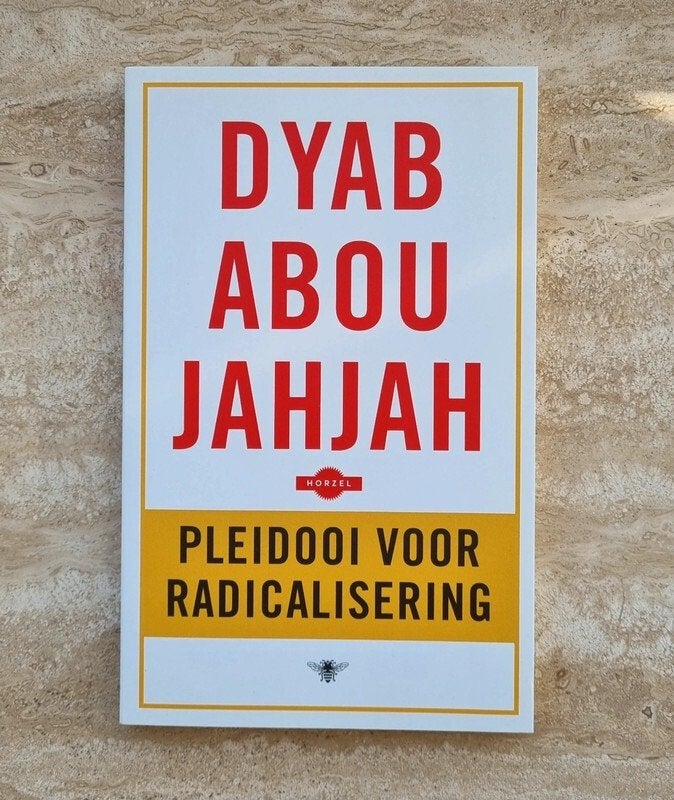 Pleidooi voor radicalisering, Dyab Abou Jahjah & samenleving, Boeken, Verzenden, Maatschappij en Samenleving, Nieuw, Dyab Abou Jahjah