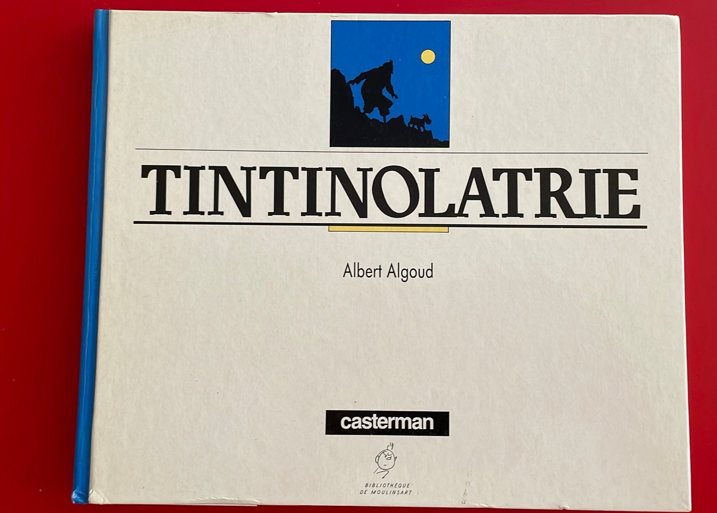 Tintinolatrie Albert Algoud  (en français) Moulinsart Kuifje, Boeken, Eén stripboek, Ophalen of Verzenden, Gelezen