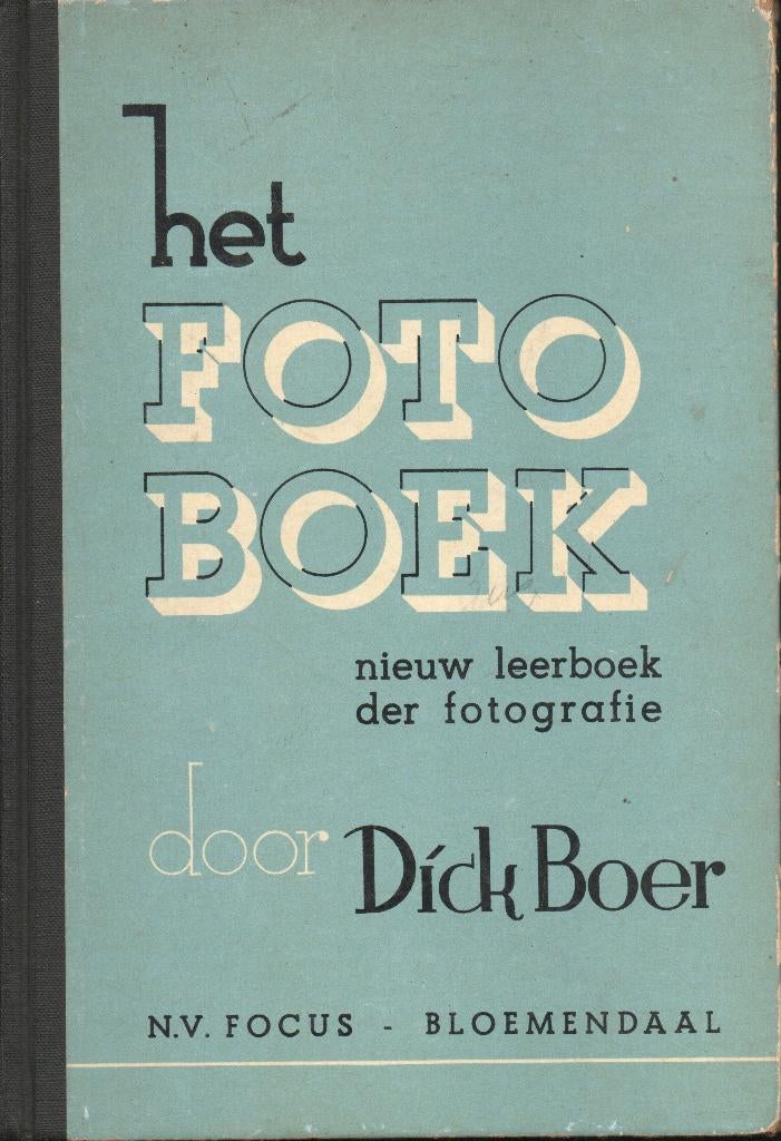HET FOTOBOEK - NIEUW LEERBOEK DER FOTOGRAFIE, Livres, Photographie et Cinéma, Utilisé, Dick Boer, Enlèvement ou Envoi