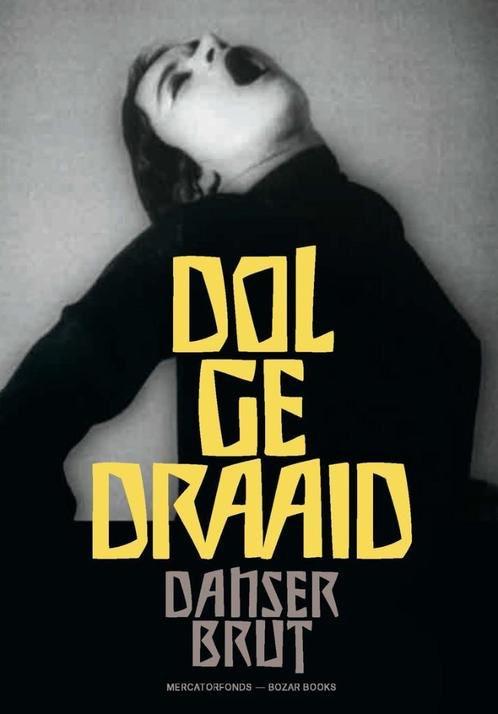Dolgedraaid, Danser Brut (2020), Boeken, Kunst en Cultuur | Dans en Theater, Ophalen, Nieuw, Overige onderwerpen