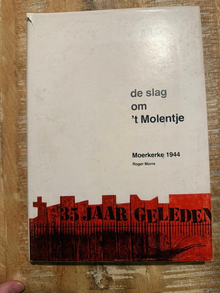 De slag om 't Molentje, Moerkerke 1944 - Roger Morre, Boeken, Ophalen of Verzenden, Algemeen, Roger Morre, Tweede Wereldoorlog