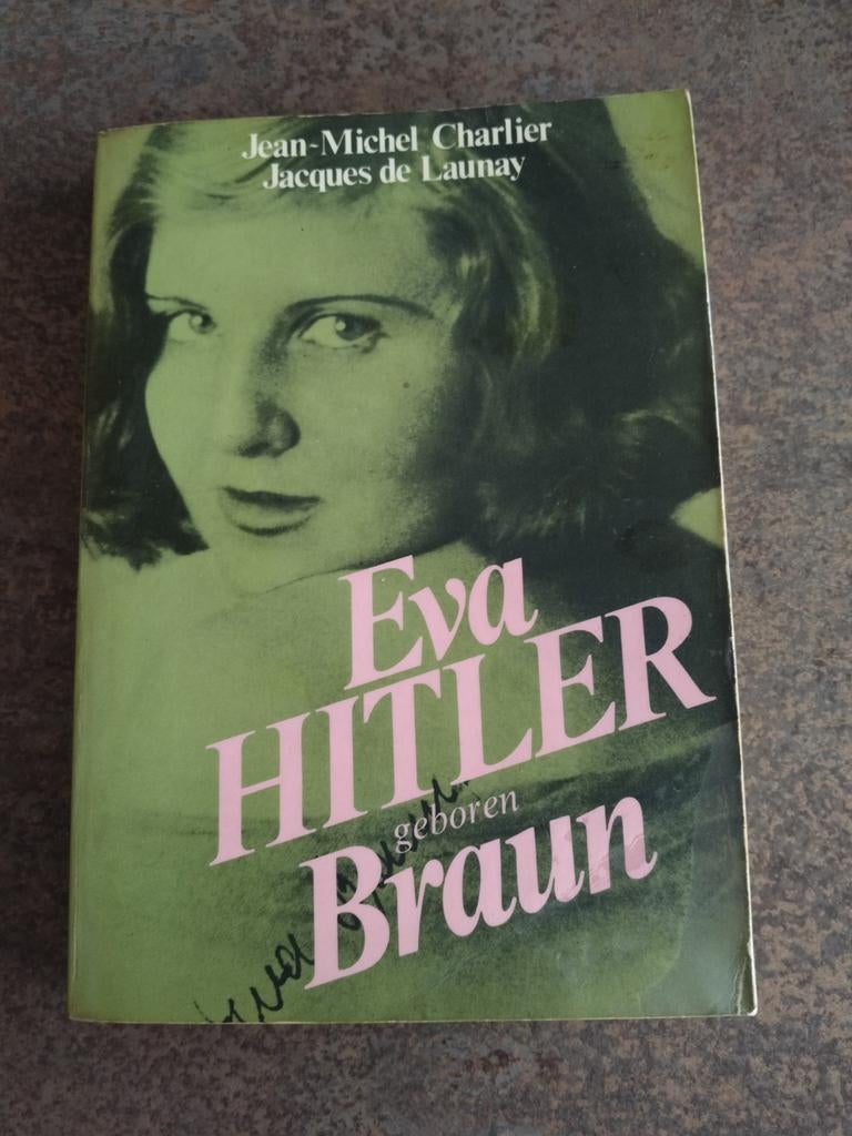 Eva Hitler geboren Braun, Boeken, Jean-Michel Charlier en Jacques de launay, Politiek, Ophalen, Gelezen