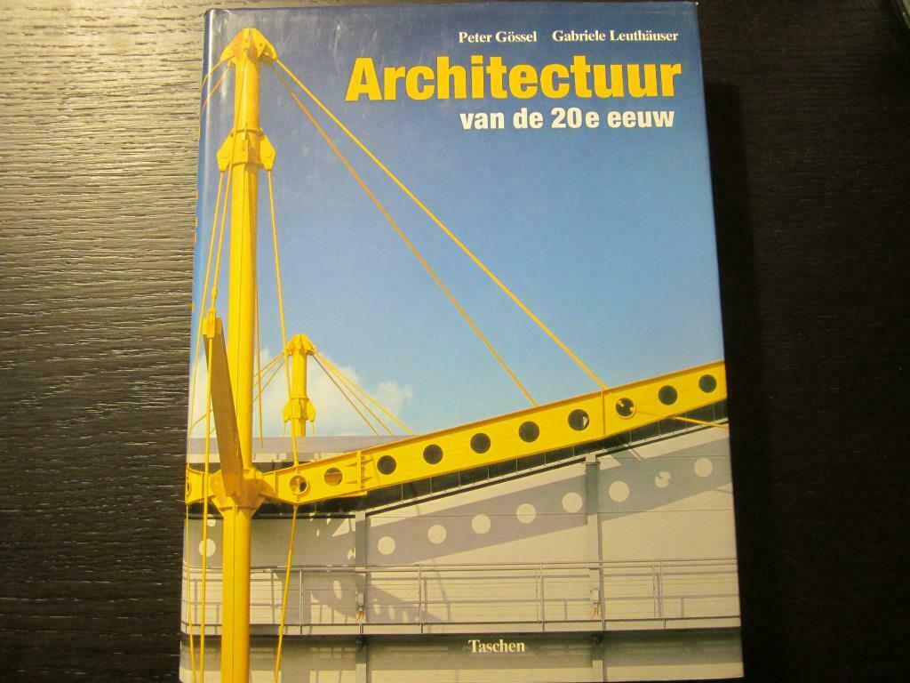 Architectuur van de 20e eeuw  -Peter Gössel & G. Leuthäuser-, Enlèvement ou Envoi, Architectes