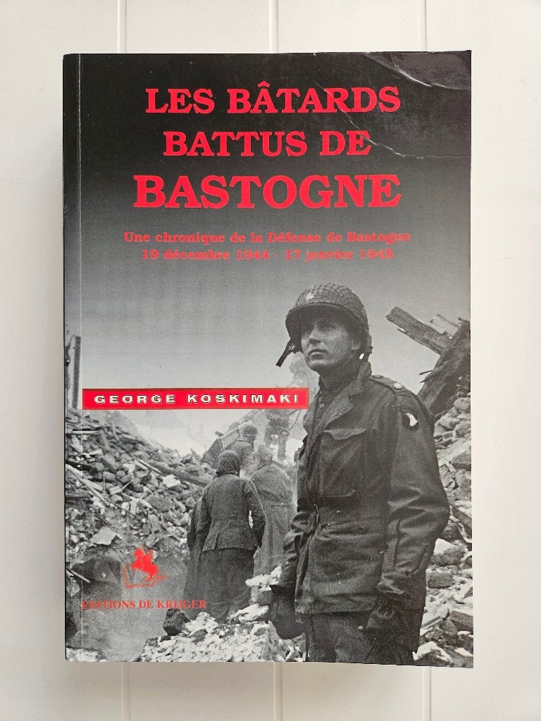 Les bâtards battus de Bastogne 1944 - 1945, Enlèvement ou Envoi, Général, Deuxième Guerre mondiale, Georges Koskimaki