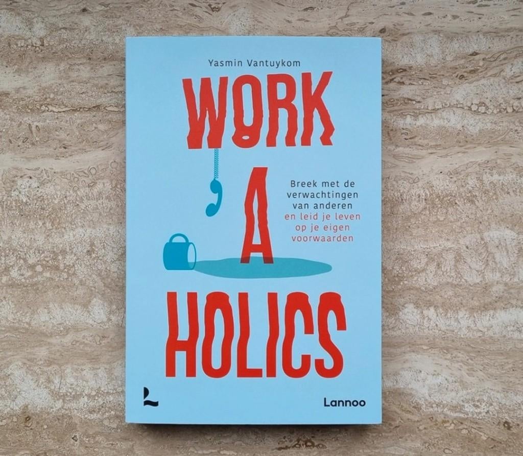 Workaholics, leven op je eigen voorwaarden, Yasmin Vantuykom, Boeken, Yasmin Vantuykom, Verzenden, Maatschappij en Samenleving