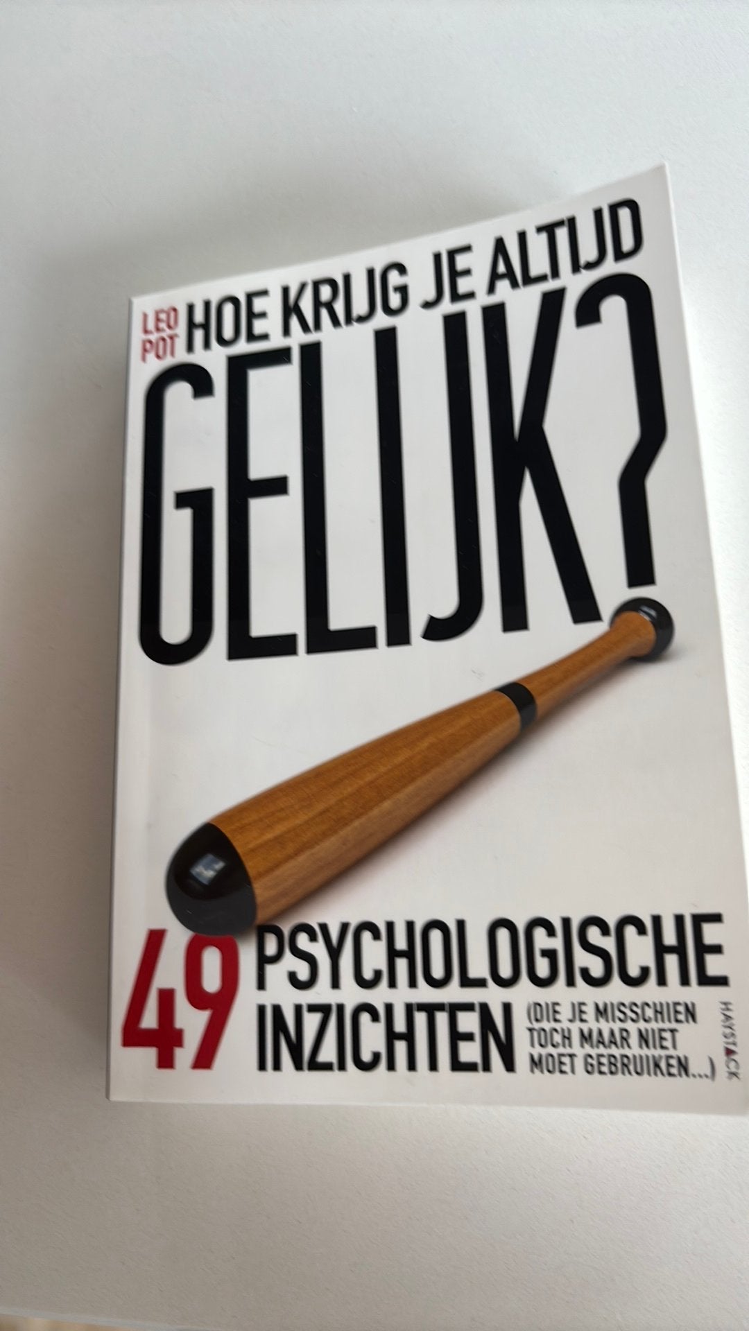 Boek hoe krijg je altijd gelijk - Leo Pot, Ophalen of Verzenden, Zo goed als nieuw