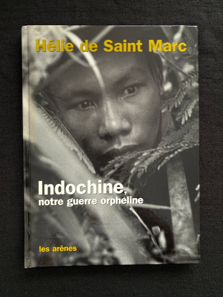Indochine, notre guerre orpheline, Hélie de Saint Marc, Enlèvement ou Envoi, 1945 à nos jours, Comme neuf