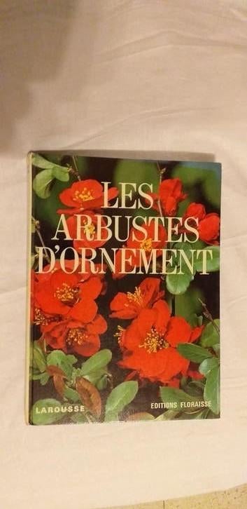Les arbustes d’ornement de nos jardins, Enlèvement ou Envoi, Utilisé, Fleurs, Plantes et Arbres, Cuisance et Seabrook